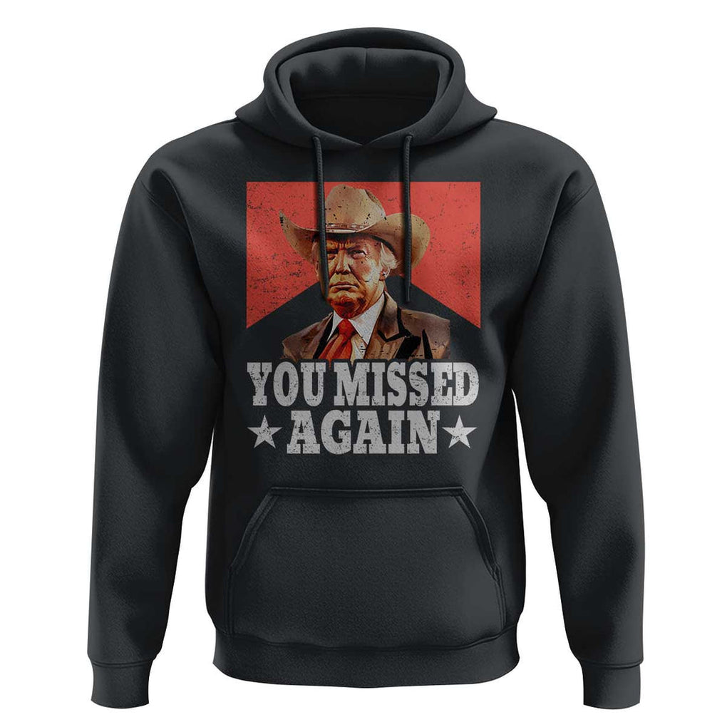 Funny Trump Supporter 2024 Hoodie You Missed Vintage Cowboy Hat Western 0 2 Score TS11 Black Print Your Wear