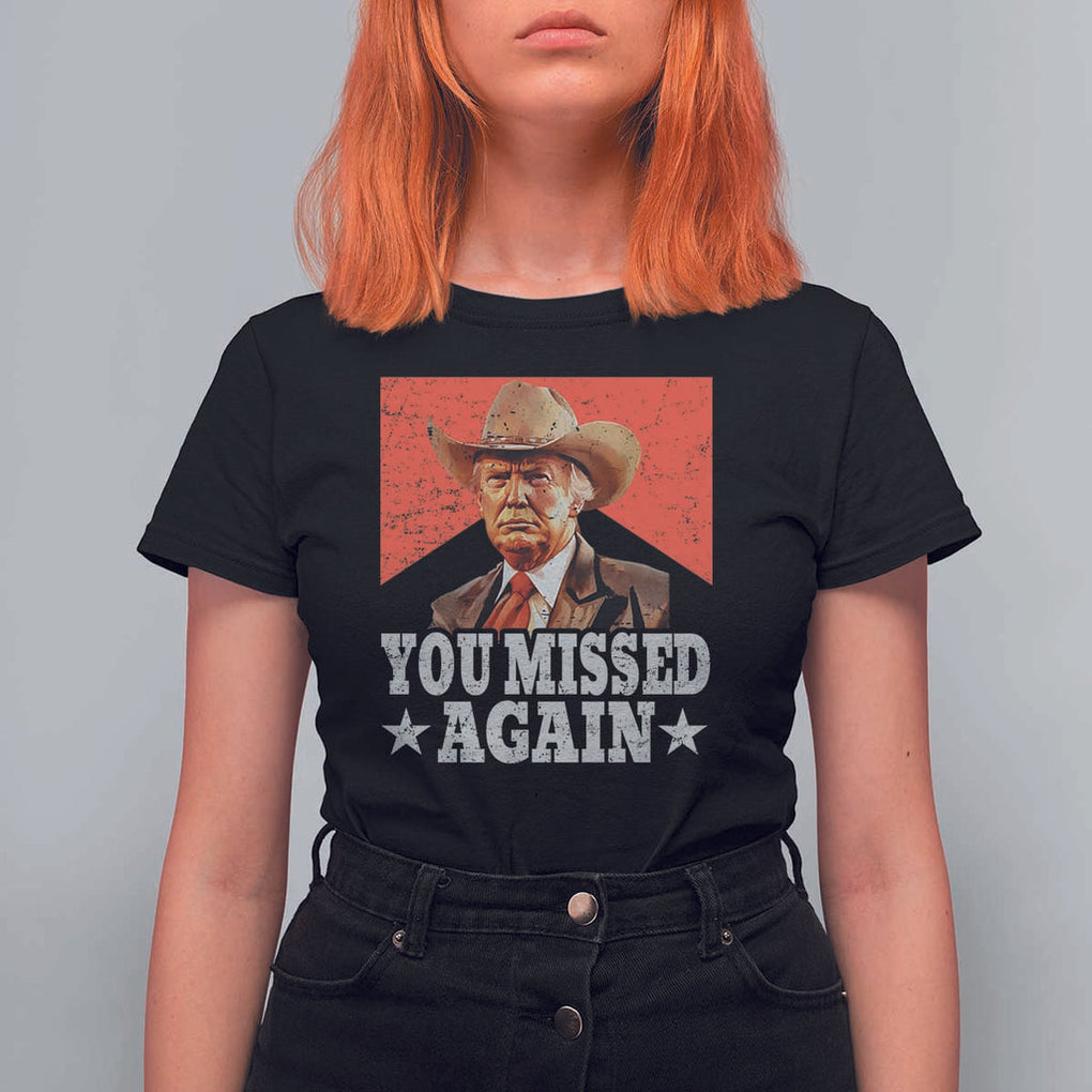 Funny Trump Supporter 2024 T Shirt For Women You Missed Vintage Cowboy Hat Western 0 2 Score TS11 Black Print Your Wear