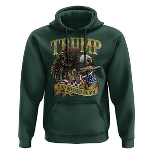 Trump Support Hoodie You Missed Again Eagle Gun Vintage American Flag TS11 Dark Forest Green Print Your Wear