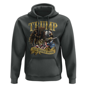 Trump Support Hoodie You Missed Again Eagle Gun Vintage American Flag TS11 Dark Heather Print Your Wear