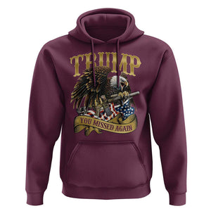Trump Support Hoodie You Missed Again Eagle Gun Vintage American Flag TS11 Maroon Print Your Wear