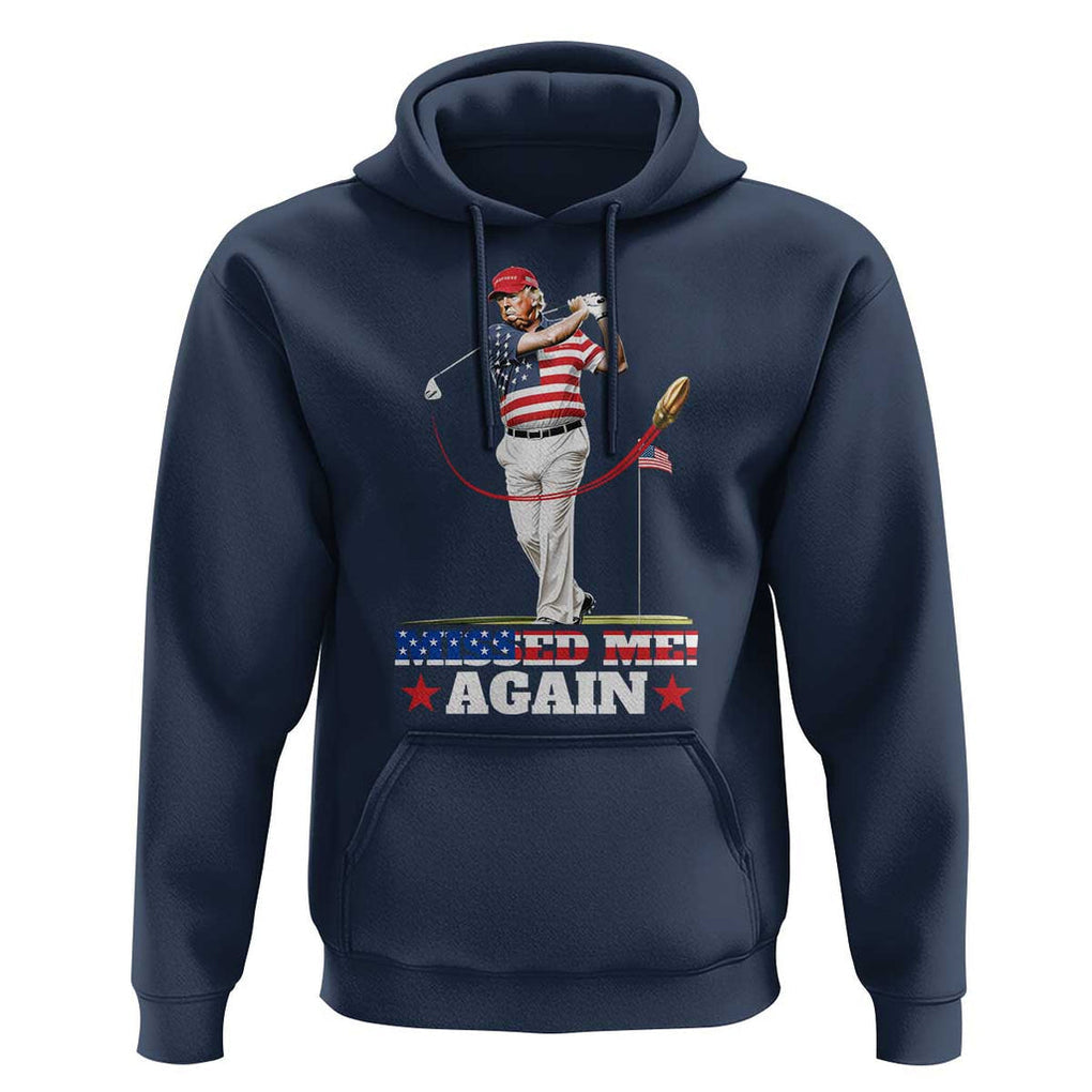 Trump Supporter Hoodie Missed Me Again 0 2 Bullet Golf American Flag Presidential Election TS11 Navy Print Your Wear
