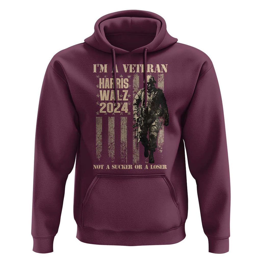 Harris Walz 2024 Hoodie I'm A Veteran Not A Sucker Or A Loser Vintage American Flag Military TS11 Maroon Print Your Wear