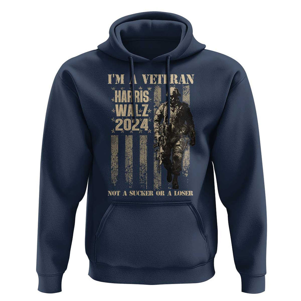Harris Walz 2024 Hoodie I'm A Veteran Not A Sucker Or A Loser Vintage American Flag Military TS11 Navy Print Your Wear