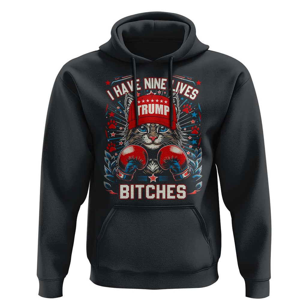 Funny Trump Hoodie I Have Nine Lives Bitches Cat American Flag Boxing TS11 Black Print Your Wear