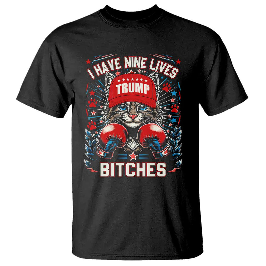 Funny Trump T Shirt I Have Nine Lives Bitches Cat American Flag Boxing TS11 Black Print Your Wear