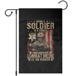 Being A Soldier Is A Choice Being An Combat Medic Is An Honor Garden Flag Military American Flag TS11 Black Print Your Wear