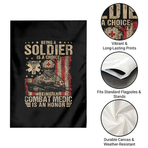 Being A Soldier Is A Choice Being An Combat Medic Is An Honor Garden Flag Military American Flag TS11 Print Your Wear