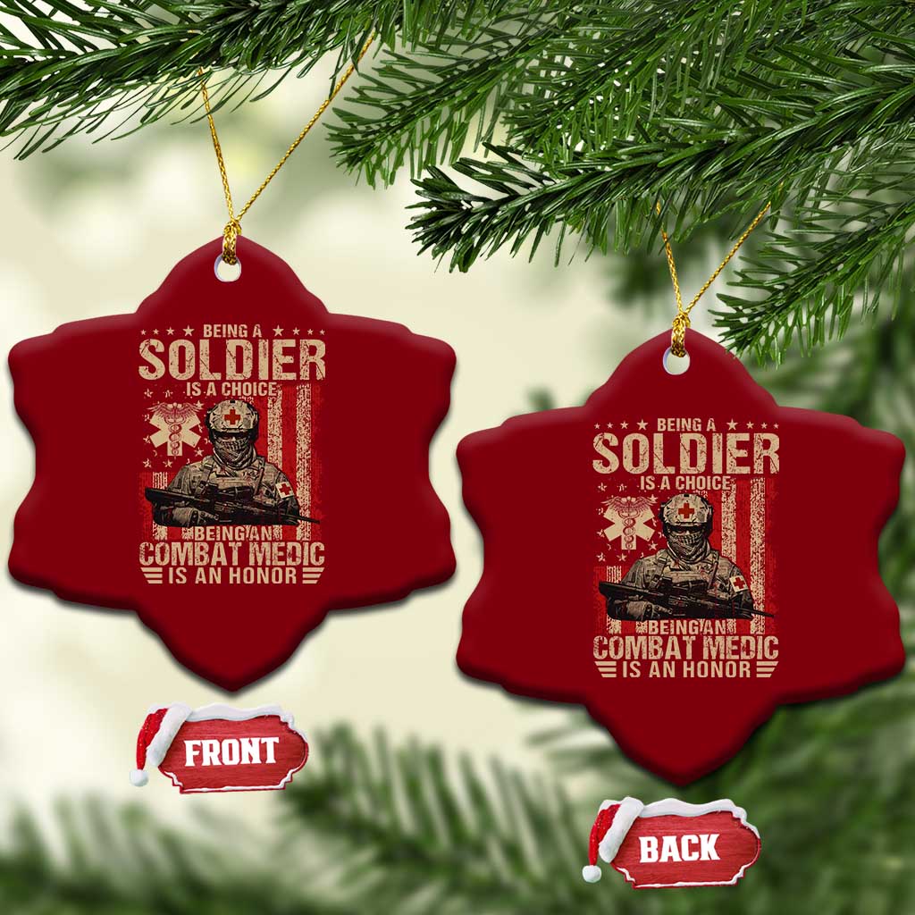 Being A Soldier Is A Choice Being An Combat Medic Is An Honor Ceramic Ornament Military American Flag TS11 Print Your Wear