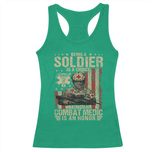 Being A Soldier Is A Choice Being An Combat Medic Is An Honor Racerback Tank Top Military American Flag TS11 Irish Green Print Your Wear