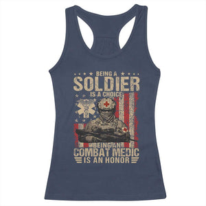 Being A Soldier Is A Choice Being An Combat Medic Is An Honor Racerback Tank Top Military American Flag TS11 Navy Print Your Wear