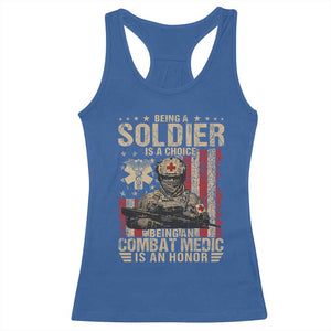 Being A Soldier Is A Choice Being An Combat Medic Is An Honor Racerback Tank Top Military American Flag TS11 Royal Blue Print Your Wear