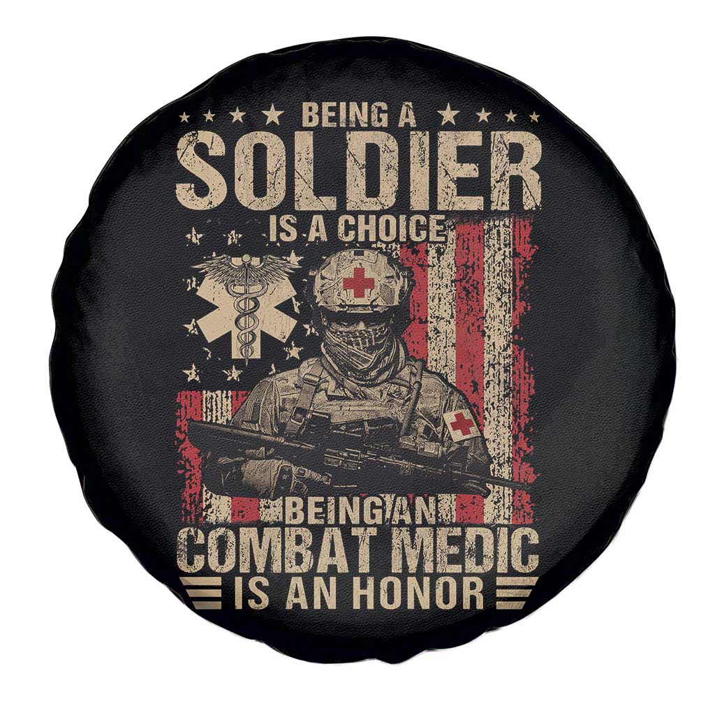 Being A Soldier Is A Choice Being An Combat Medic Is An Honor Spare Tire Cover Military American Flag TS11 Print Your Wear