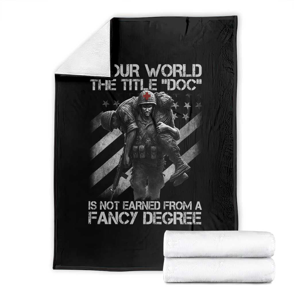 Combat Medic Throw Blanket In Our World The Title Doc Is Not Earned Form A Fancy Degree TS11 Black Print Your Wear