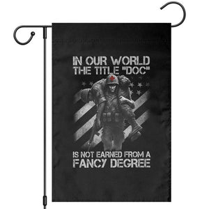Combat Medic Garden Flag In Our World The Title Doc Is Not Earned Form A Fancy Degree TS11 Black Print Your Wear