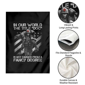 Combat Medic Garden Flag In Our World The Title Doc Is Not Earned Form A Fancy Degree TS11 Print Your Wear