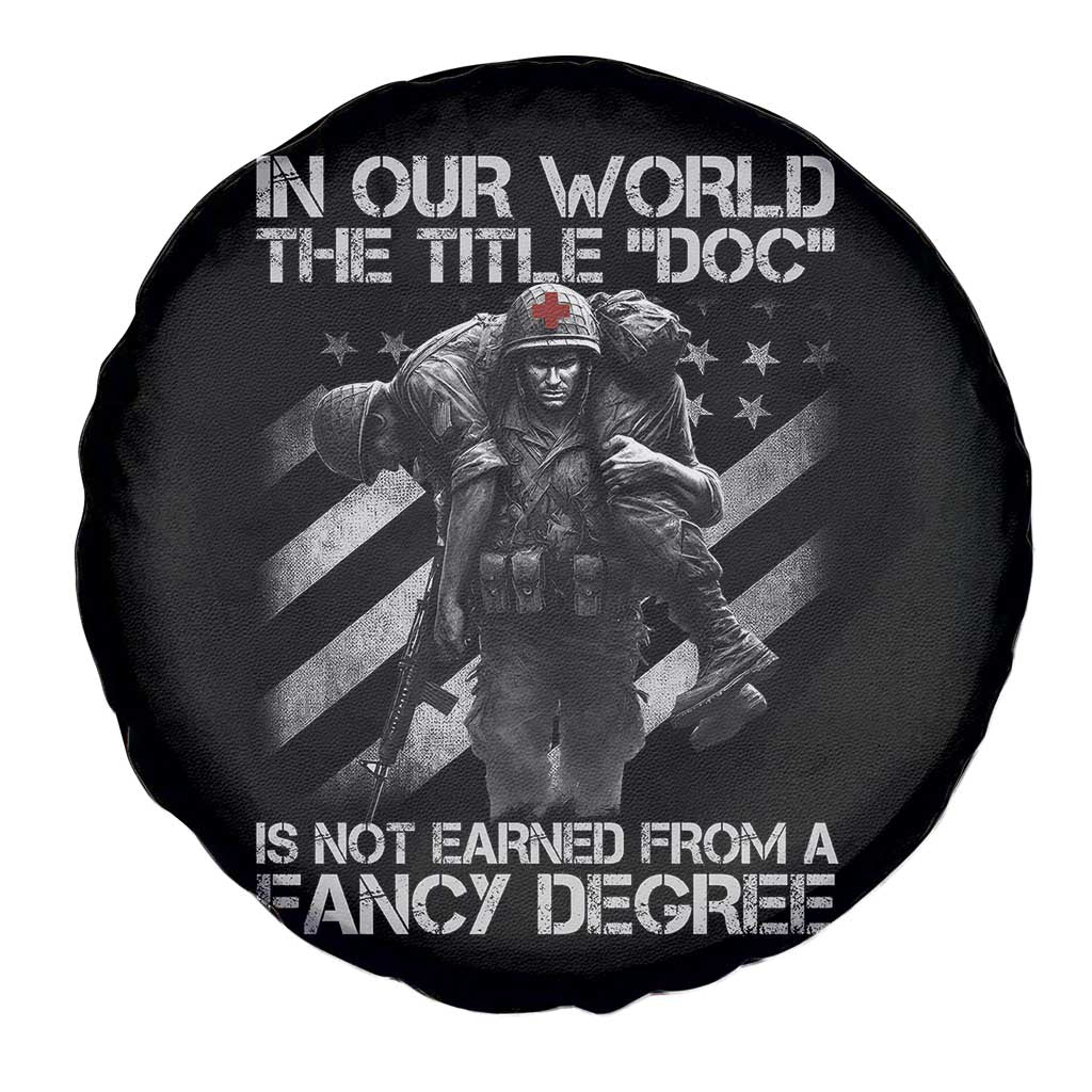 Combat Medic Spare Tire Cover In Our World The Title Doc Is Not Earned Form A Fancy Degree TS11 Print Your Wear