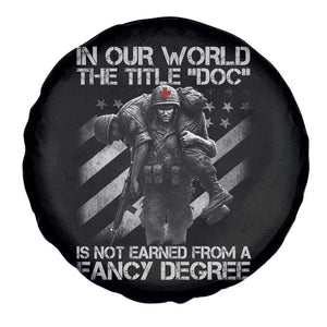 Combat Medic Spare Tire Cover In Our World The Title Doc Is Not Earned Form A Fancy Degree TS11 Print Your Wear