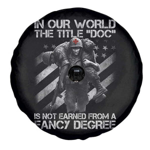 Combat Medic Spare Tire Cover In Our World The Title Doc Is Not Earned Form A Fancy Degree TS11 Print Your Wear