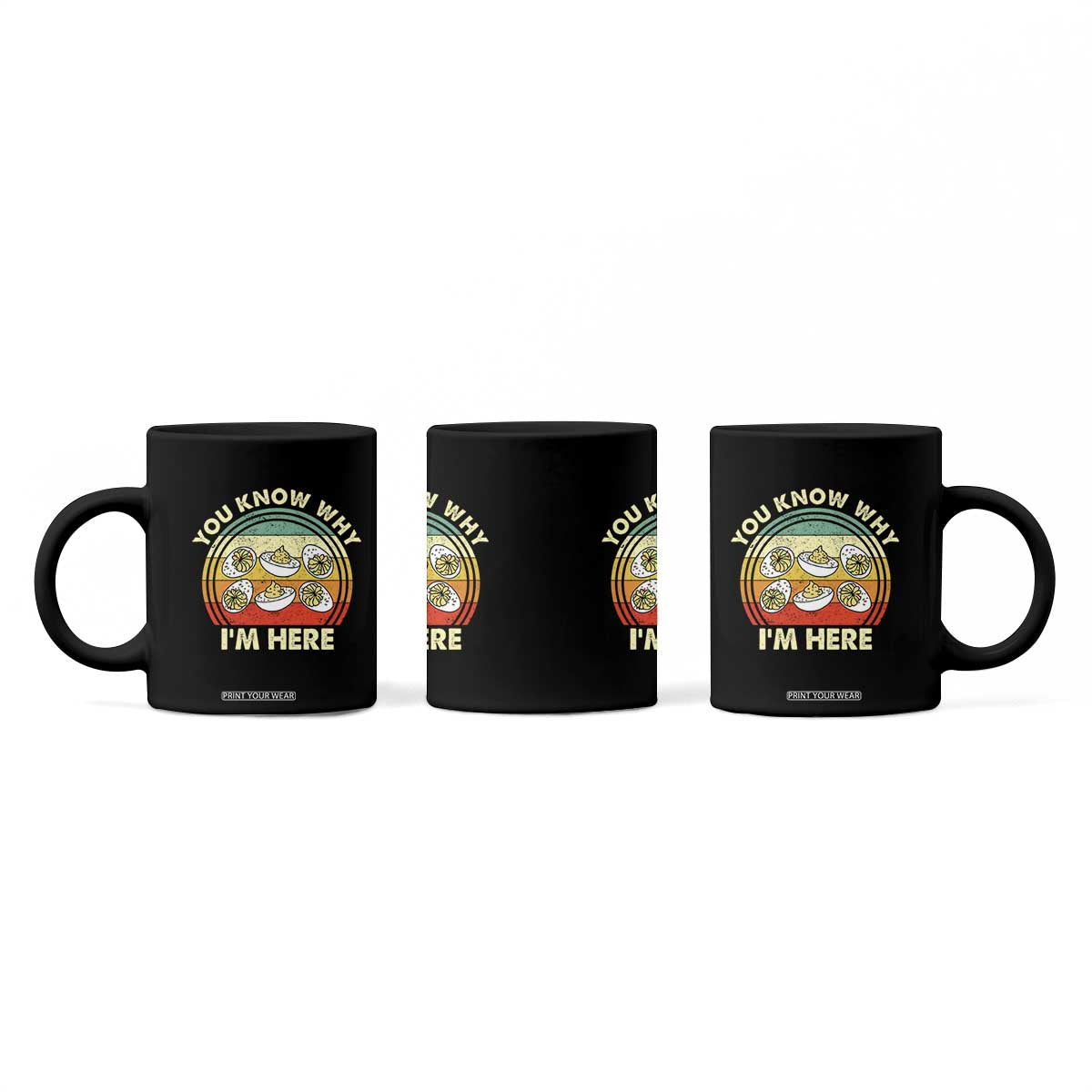 Funny Thanksgiving Deviled Eggs Coffee Mug You Know Why I Am Here Easter Day TS11 Print Your Wear