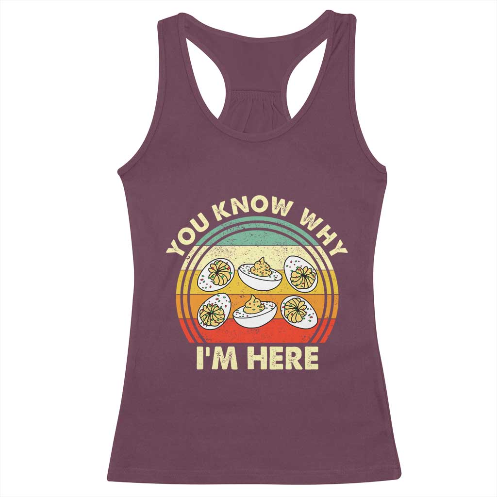 Funny Thanksgiving Deviled Eggs Racerback Tank Top You Know Why I Am Here Easter Day TS11 Maroon Print Your Wear