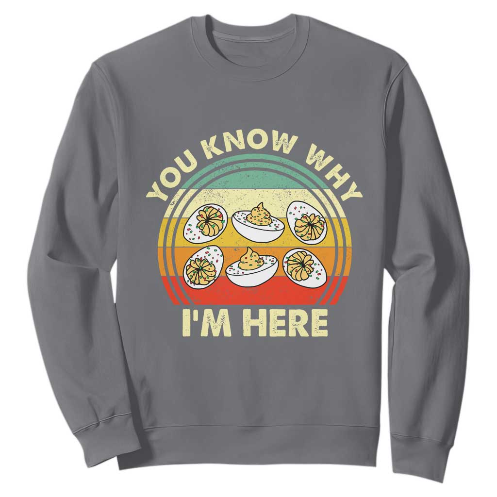 Funny Thanksgiving Deviled Eggs Sweatshirt You Know Why I Am Here Easter Day TS11 Charcoal Print Your Wear