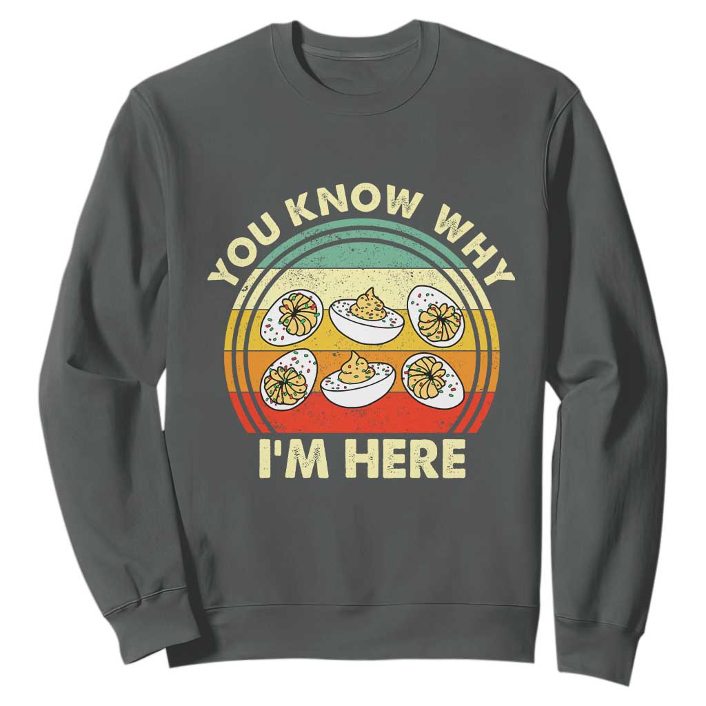 Funny Thanksgiving Deviled Eggs Sweatshirt You Know Why I Am Here Easter Day TS11 Dark Heather Print Your Wear