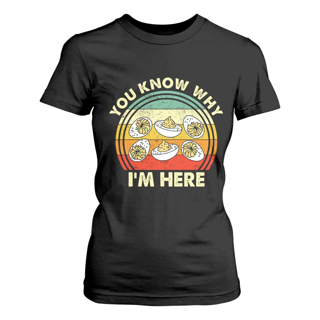 Funny Thanksgiving Deviled Eggs T Shirt For Women You Know Why I Am Here Easter Day TS11 Black Print Your Wear