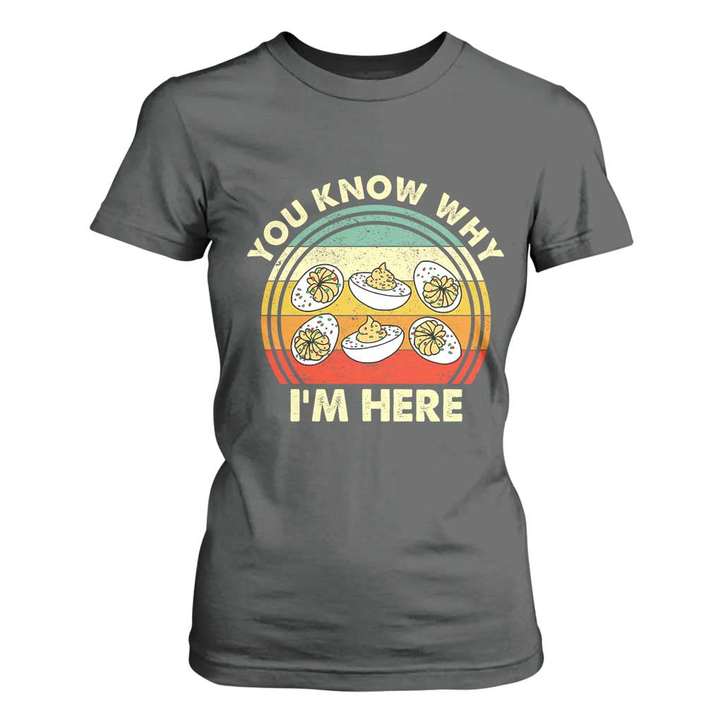 Funny Thanksgiving Deviled Eggs T Shirt For Women You Know Why I Am Here Easter Day TS11 Dark Heather Print Your Wear