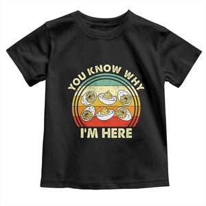 Funny Thanksgiving Deviled Eggs Toddler T Shirt You Know Why I Am Here Easter Day TS11 Black Print Your Wear