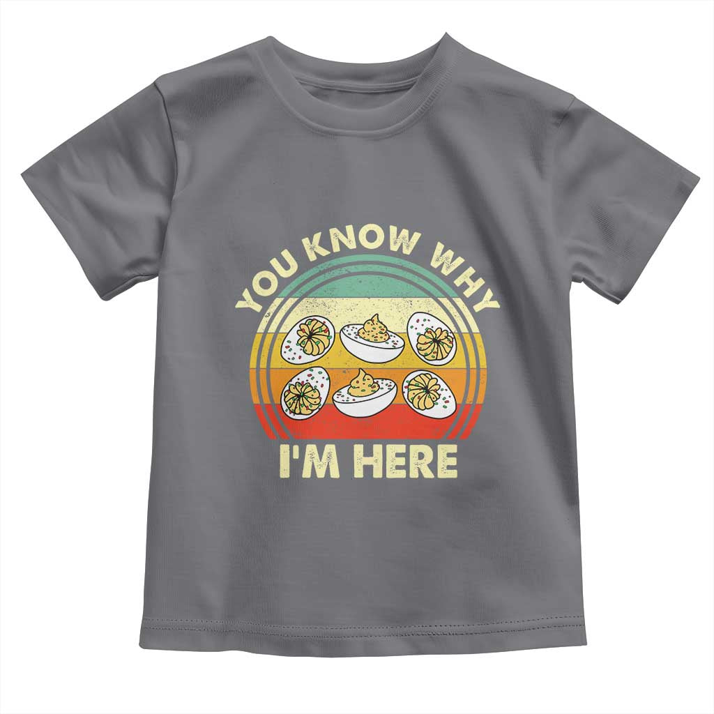 Funny Thanksgiving Deviled Eggs Toddler T Shirt You Know Why I Am Here Easter Day TS11 Charcoal Print Your Wear