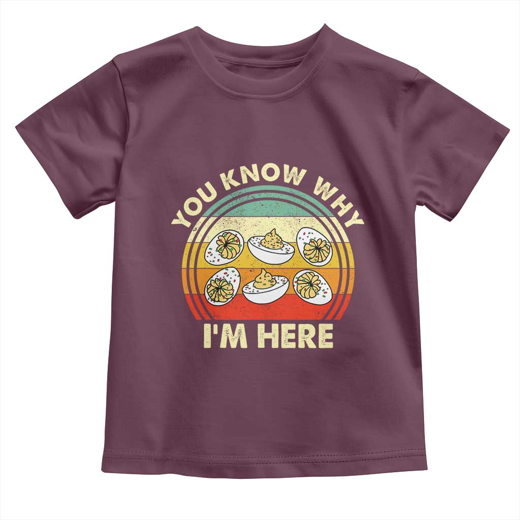Funny Thanksgiving Deviled Eggs Toddler T Shirt You Know Why I Am Here Easter Day TS11 Maroon Print Your Wear