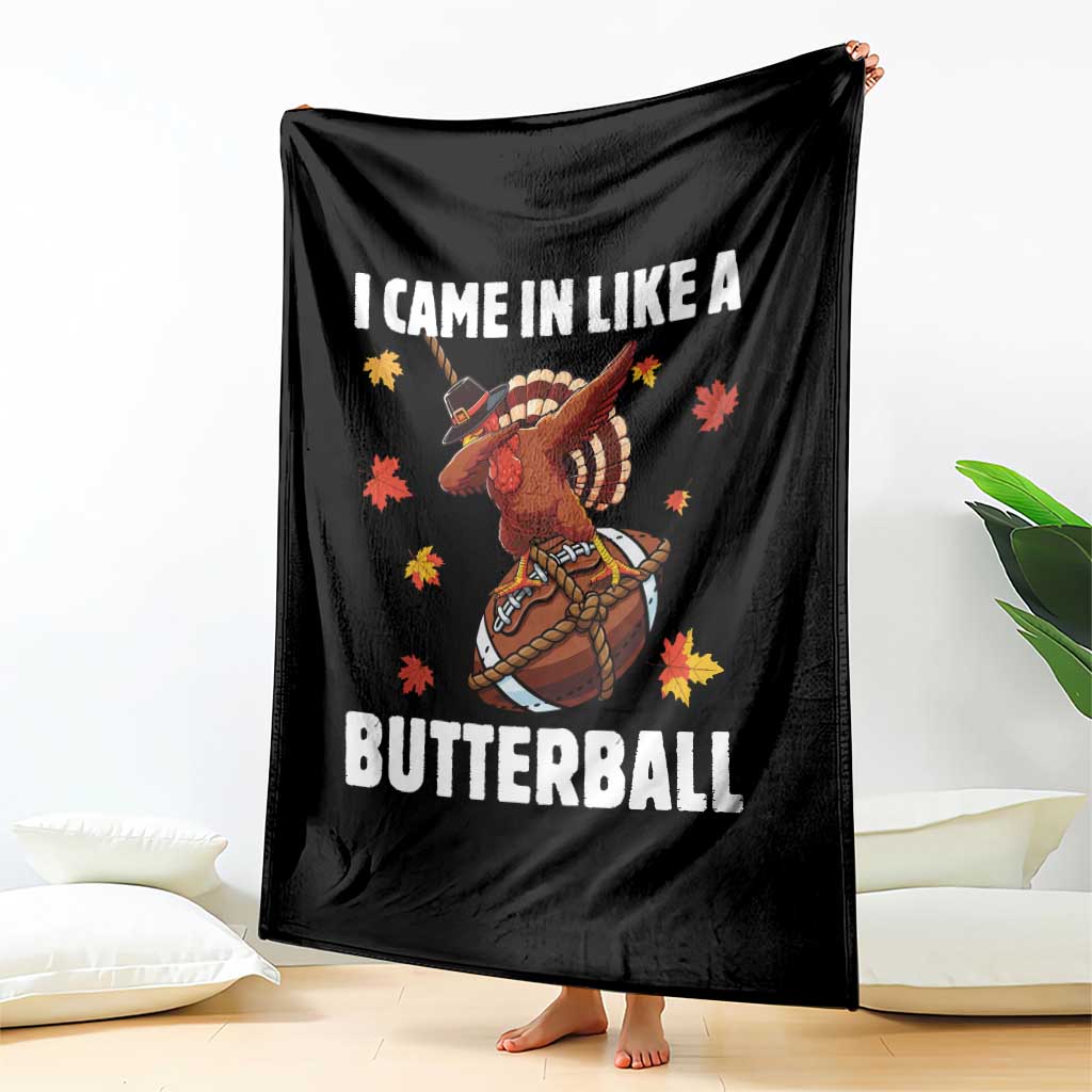 Funny I Came In Like A Butterball Throw Blanket Thanksgiving Dabbing Turkey TS11 Print Your Wear