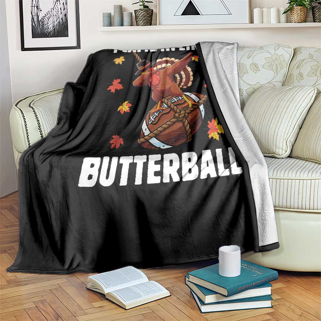 Funny I Came In Like A Butterball Throw Blanket Thanksgiving Dabbing Turkey TS11 Print Your Wear