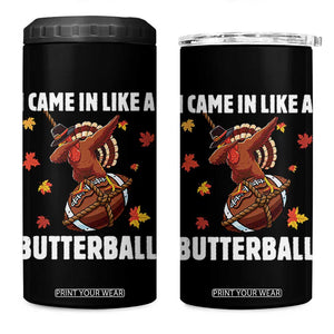 Funny I Came In Like A Butterball 4 in 1 Can Cooler Tumbler Thanksgiving Dabbing Turkey TS11 One Size: 16 oz Black Print Your Wear
