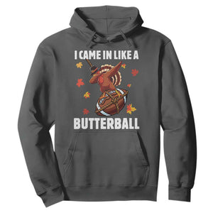 Funny I Came In Like A Butterball Hoodie Thanksgiving Dabbing Turkey TS11 Dark Heather Print Your Wear