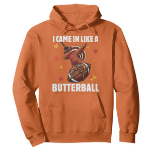 Funny I Came In Like A Butterball Hoodie Thanksgiving Dabbing Turkey TS11 Orange Print Your Wear