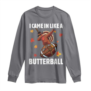 Funny I Came In Like A Butterball Long Sleeve Shirt Thanksgiving Dabbing Turkey TS11 Charcoal Print Your Wear