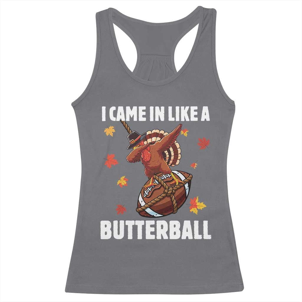 Funny I Came In Like A Butterball Racerback Tank Top Thanksgiving Dabbing Turkey TS11 Charcoal Print Your Wear