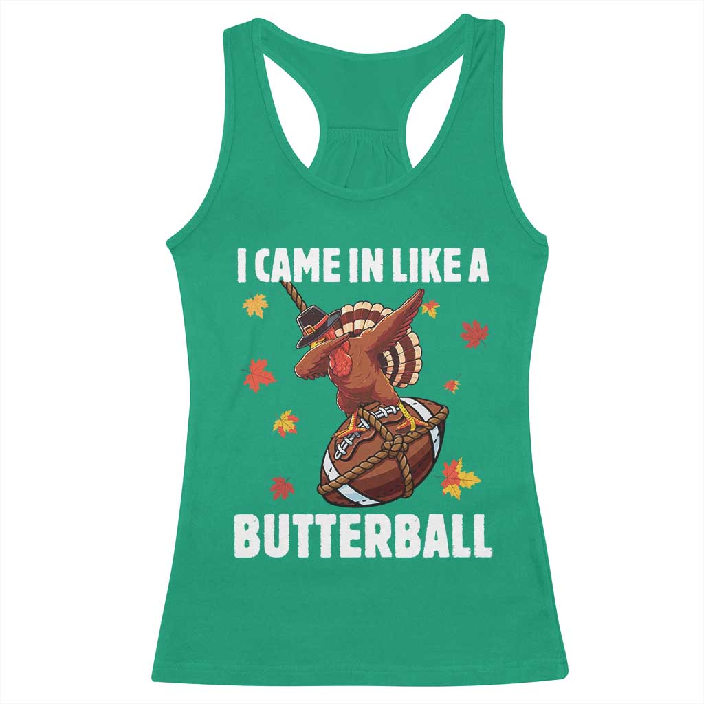 Funny I Came In Like A Butterball Racerback Tank Top Thanksgiving Dabbing Turkey TS11 Irish Green Print Your Wear