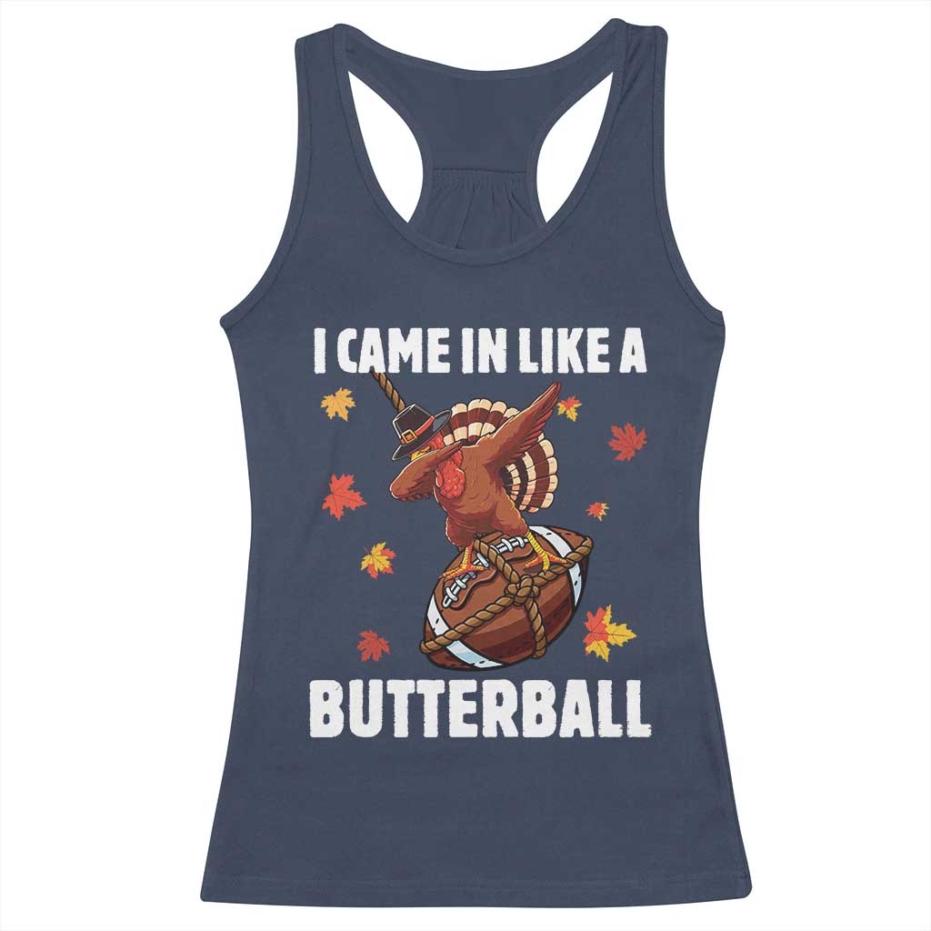 Funny I Came In Like A Butterball Racerback Tank Top Thanksgiving Dabbing Turkey TS11 Navy Print Your Wear