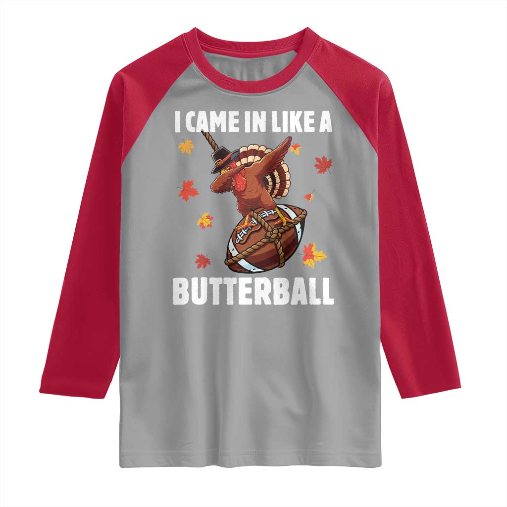 Funny I Came In Like A Butterball Raglan Shirt Thanksgiving Dabbing Turkey TS11 Sport Gray Red Print Your Wear