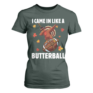 Funny I Came In Like A Butterball T Shirt For Women Thanksgiving Dabbing Turkey TS11 Dark Forest Green Print Your Wear