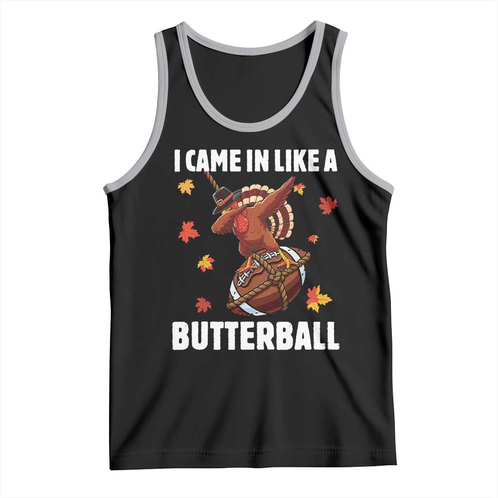 Funny I Came In Like A Butterball Tank Top Thanksgiving Dabbing Turkey TS11 Black Athletic Heather Print Your Wear