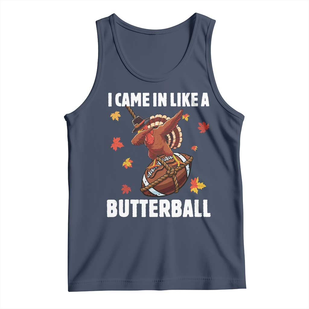 Funny I Came In Like A Butterball Tank Top Thanksgiving Dabbing Turkey TS11 Navy Print Your Wear