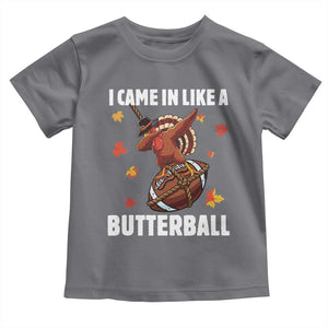 Funny I Came In Like A Butterball Toddler T Shirt Thanksgiving Dabbing Turkey TS11 Charcoal Print Your Wear