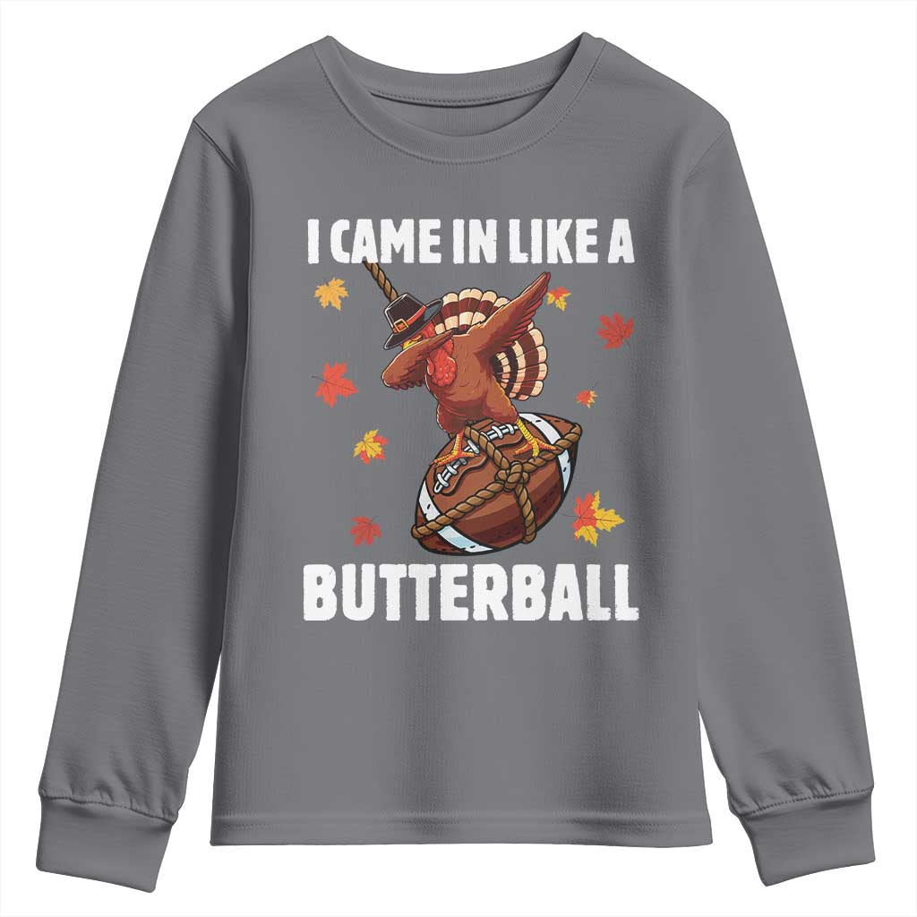 Funny I Came In Like A Butterball Youth Sweatshirt Thanksgiving Dabbing Turkey TS11 Charcoal Print Your Wear