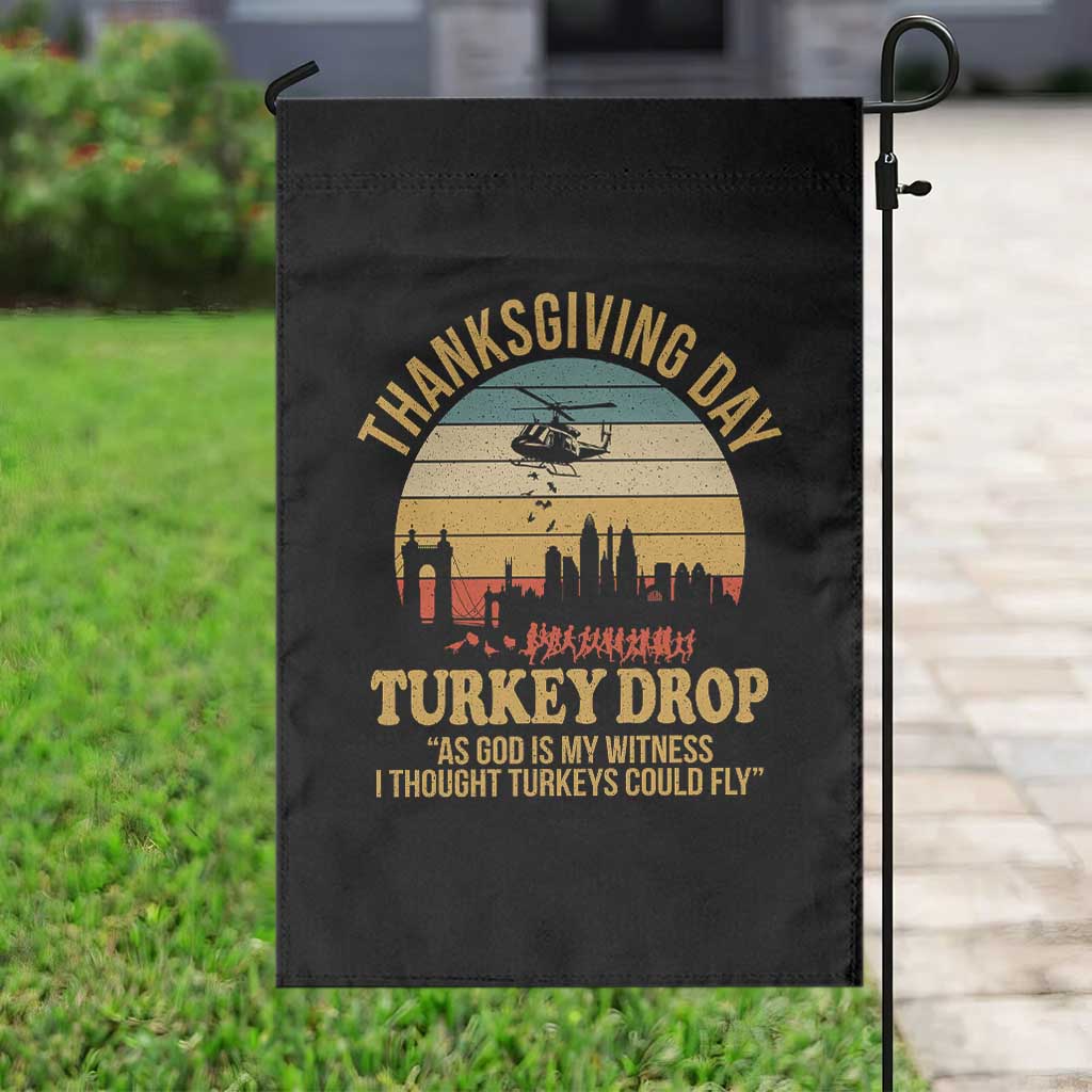 Funny Thanksgiving Day Turkey Drop Garden Flag As God Is My Witness I Thought Turkeys Could Fly TS11 Print Your Wear