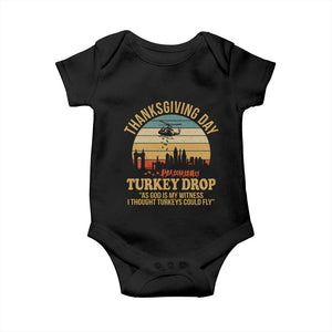 Funny Thanksgiving Day Turkey Drop Baby Onesie As God Is My Witness I Thought Turkeys Could Fly TS11 Black Print Your Wear