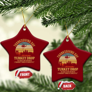 Funny Thanksgiving Day Turkey Drop Ceramic Ornament As God Is My Witness I Thought Turkeys Could Fly TS11 Print Your Wear